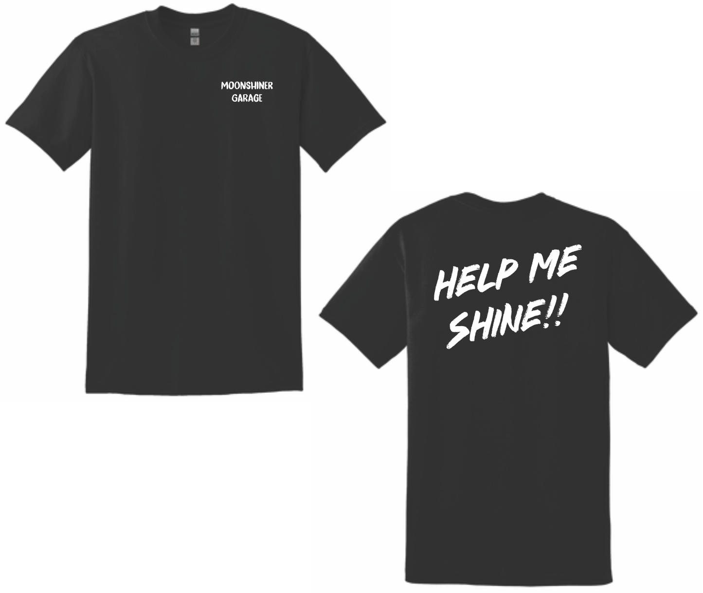"Help Me Shine" T-Shirts